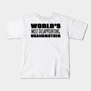 World's Most Disappointing Grandmother Kids T-Shirt